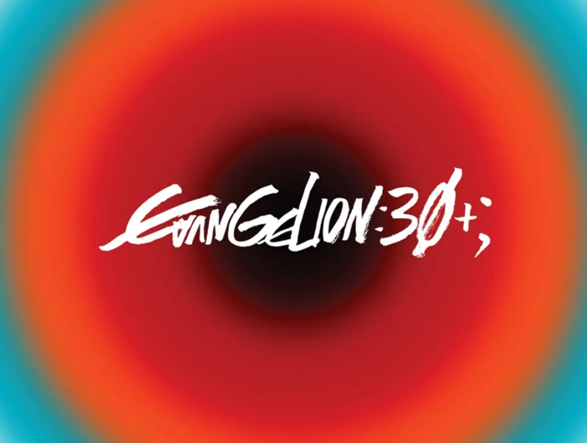 EVANGELION:30+; 30th Anniversary of Evangelion